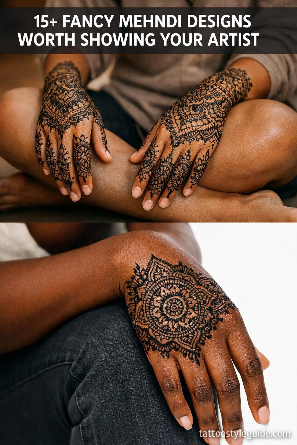 15+ Fancy Mehndi Designs to Show Your Artist First